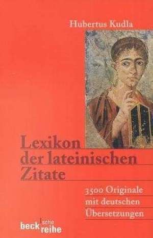 Lexikon der lateinischen Zitate de Hubertus Kudla