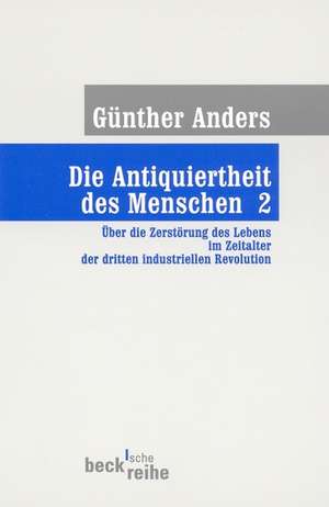 Die Antiquiertheit des Menschen 2 de Günther Anders