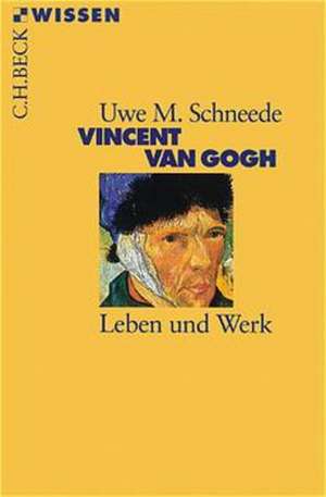 Vincent van Gogh de Uwe M. Schneede