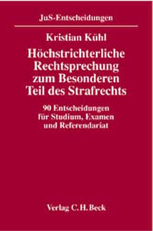 Höchstrichterliche Rechtsprechung zum Besonderen Teil des Strafrechts de Kristian Kühl