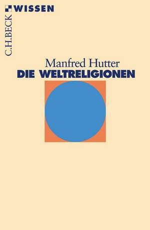 Die Weltreligionen de Manfred Hutter