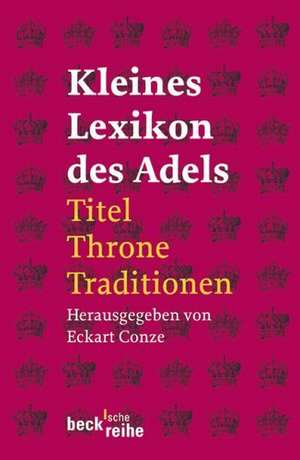 Kleines Lexikon des Adels de Eckart Conze