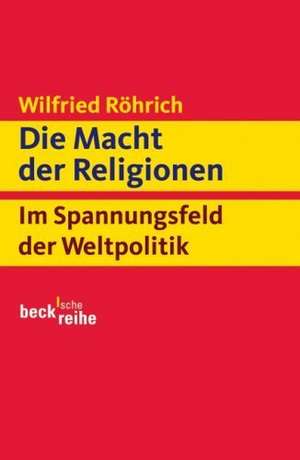 Die Macht der Religionen de Wilfried Röhrich