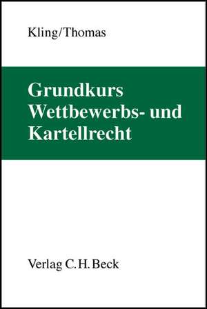 Grundkurs Wettbewerbs- und Kartellrecht de Michael Kling