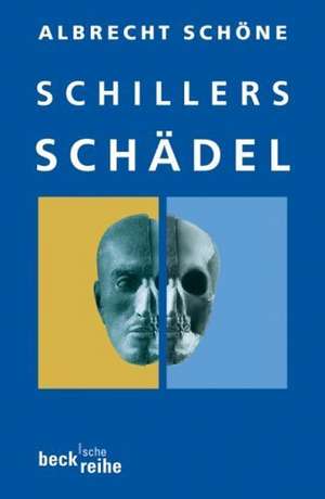 Schillers Schädel de Albrecht Schöne