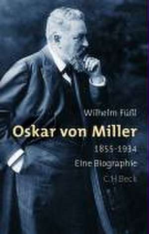 Oskar von Miller de Wilhelm Füßl