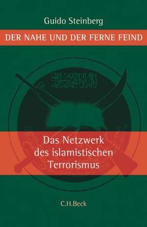 Das Netzwerk des islamistischen Terrorismus de Guido Steinberg