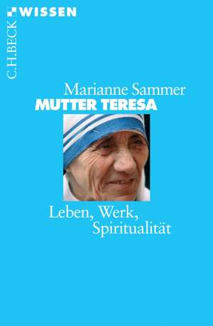 Mutter Teresa de Marianne Sammer