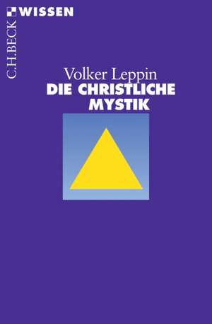 Die christliche Mystik de Volker Leppin