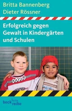 Erfolgreich gegen Gewalt in Kindergärten und Schulen de Britta Bannenberg