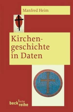 Kirchengeschichte in Daten de Manfred Heim