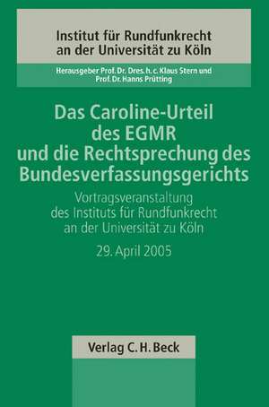 Das Caroline-Urteil des EGMR und die Rechtsprechung des Bundesverfassungsgerichts de Hanns Prütting