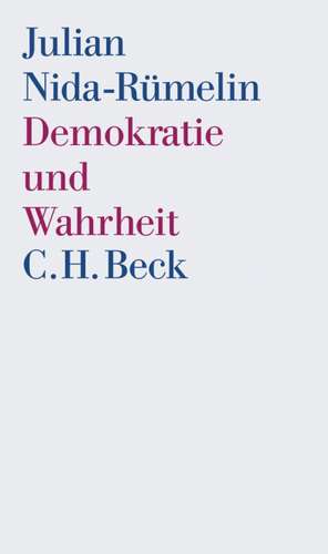 Demokratie und Wahrheit de Julian Nida-Rümelin