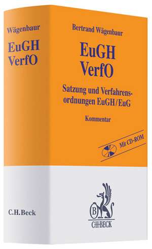 Satzung und Verfahrensordnungen des EuGH / EuG (EuGH / VerfO) de Bertrand P. Wägenbaur