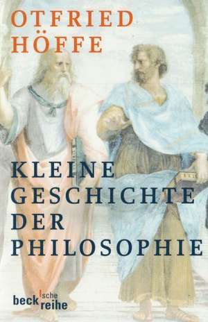 Kleine Geschichte der Philosophie de Otfried Höffe