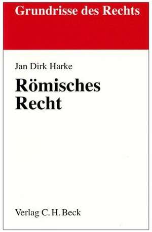 Römisches Recht de Jan Dirk Harke