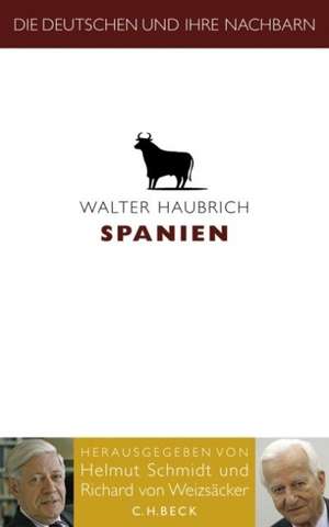 Die Deutschen und ihre Nachbarn: Spanien de Walter Haubrich