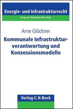 Kommunale Infrastrukturverantwortung und Konzessionsmodelle de Arne Glöckner