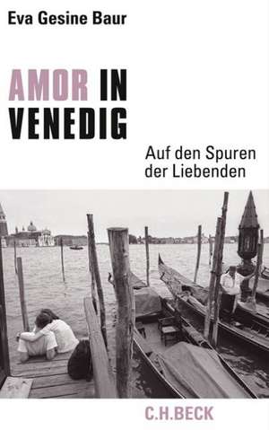 Amor in Venedig de Eva Gesine Baur