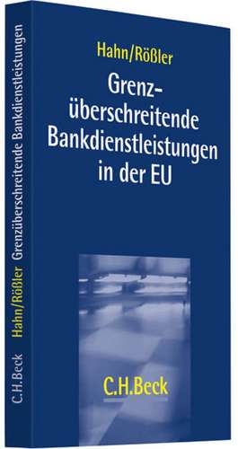 Grenzüberschreitende Bankdienstleistungen in der EU de Steffen Hahn