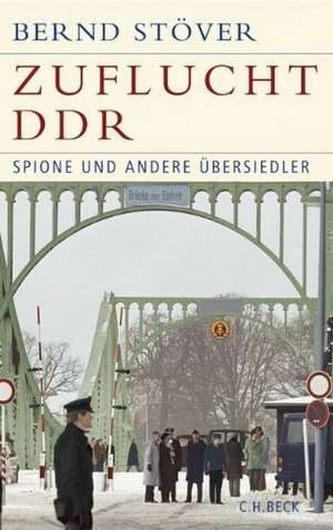 Zuflucht DDR de Bernd Stöver