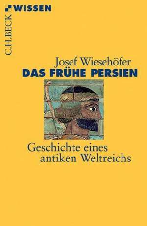 Das frühe Persien de Josef Wiesehöfer