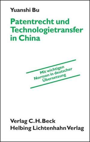 Patentrecht und Technologietransfer in China de Yuanshi Bu