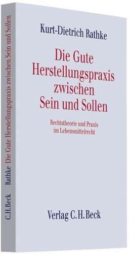 Die Gute Herstellungspraxis zwischen Sein und Sollen de Kurt-Dietrich Rathke