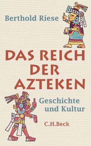 Das Reich der Azteken de Berthold Riese