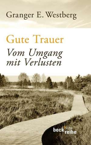 Gute Trauer de Granger E. Westberg