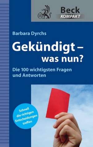 Gekündigt - was nun? de Barbara Dyrchs