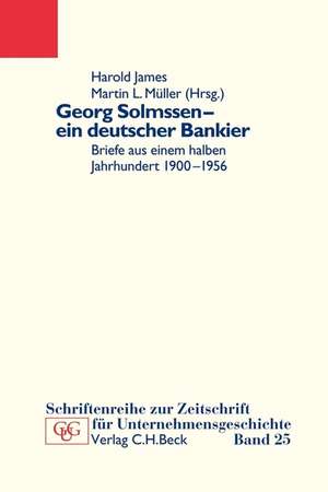 Georg Solmssen - ein deutscher Bankier de Harold James