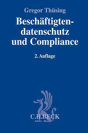 Thüsing, G: Beschäftigtendatenschutz und Compliance