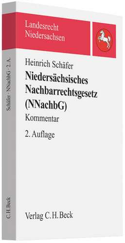 Niedersächsisches Nachbarrechtsgesetz (NNachbG) de Heinrich Schäfer