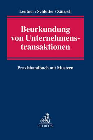 Beurkundung von Unternehmenstransaktionen de Gerd Leutner