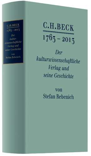 C.H. BECK 1763 - 2013 de Stefan Rebenich