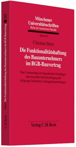 Die Funktionalitätshaftung des Bauunternehmers im BGB-Bauvertrag de Christian Stretz