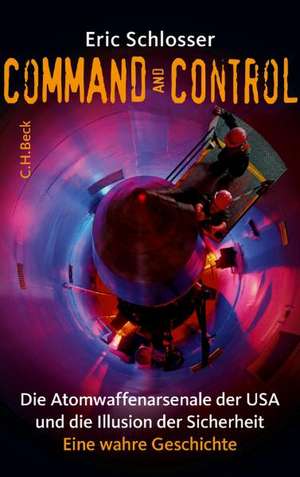 Command and Control de Eric Schlosser