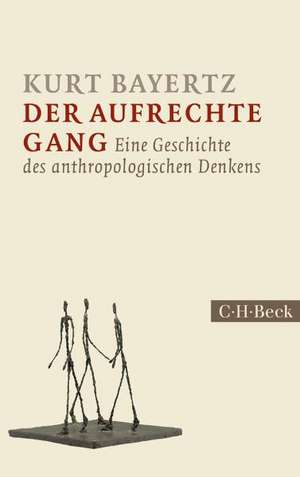 Der aufrechte Gang de Kurt Bayertz