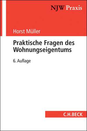 Praktische Fragen des Wohnungseigentums de Horst Müller