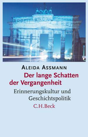 Der lange Schatten der Vergangenheit de Aleida Assmann