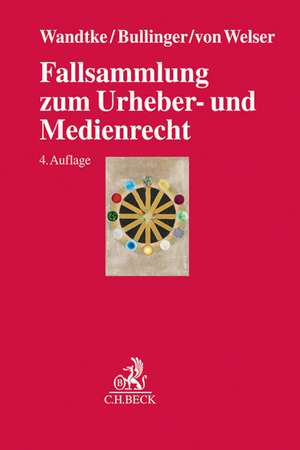 Fallsammlung zum Urheber- und Medienrecht de Artur-Axel Wandtke