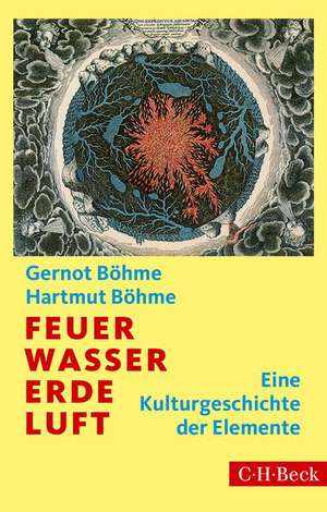 Feuer, Wasser, Erde, Luft de Gernot Böhme