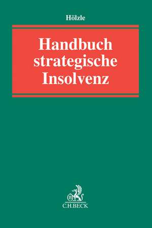 Handbuch strategische Insolvenz de Gerrit Hölzle