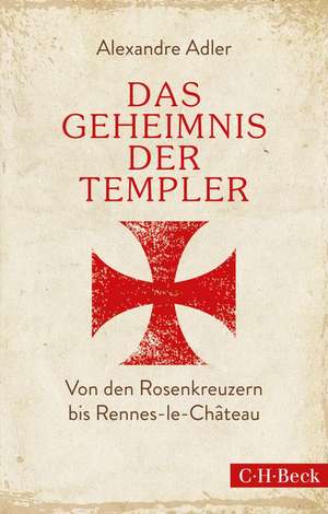 Das Geheimnis der Templer de Alexandre Adler