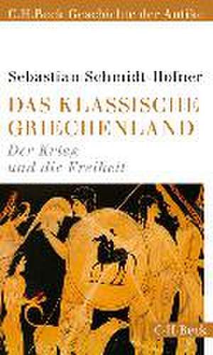 Das klassische Griechenland de Sebastian Schmidt-Hofner