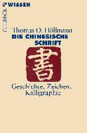 Die chinesische Schrift de Thomas O. Höllmann