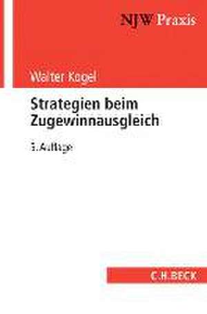 Strategien beim Zugewinnausgleich de Walter Kogel