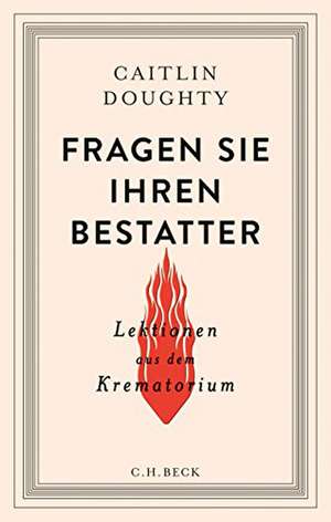 Fragen Sie Ihren Bestatter de Caitlin Doughty