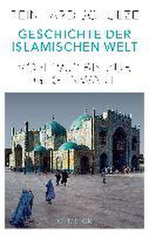 Geschichte der Islamischen Welt de Reinhard Schulze